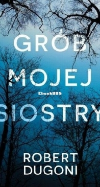 Grób Mojej Siostry - Tracy Crosswhite 1 - Robert Dugoni - Polish