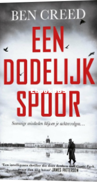 Een Dodelijk Spoor - Ben Creed - Dutch