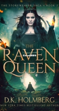The Raven Queen - The Storyweaver Saga 2 - D. K. Holmberg - English
