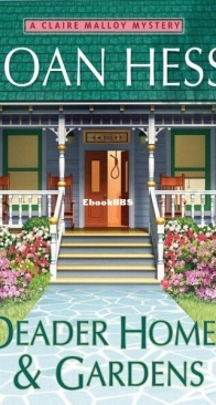 Deader Homes and Gardens - A Claire Malloy Mystery 18 - Joan Hess - English