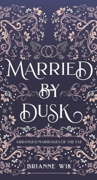 Married by Dusk - Arranged Marriages of the Fae 07 - Brianne Wik - English