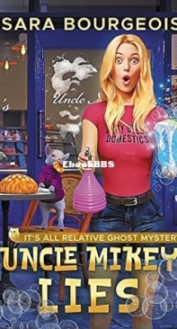 Uncle Mikey Lies  - It's All Relative Ghost Mystery 02 -  Sara Bourgeois - English