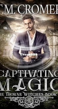 Captivating Magic - Thorne Witches 14 - T.M. Cromer - English