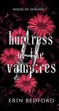 Huntress of the Vampires - House of Durand 06 - Erin Bedford - English