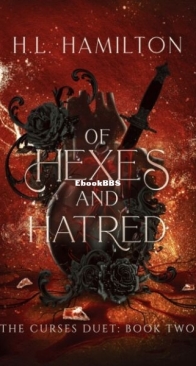 Of Hexes and Hatred - The Curses Duet 2 - H.L. Hamilton - English