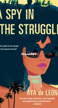 A Spy In The Struggle - Aya de Leon - English