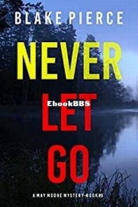 Never Let Go - May Moore Suspense Thriller 9 - Blake Pierce - English