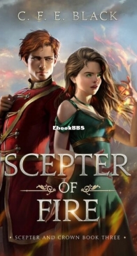 Scepter of Fire - Scepter and Crown 3 - C. F. E. Black - English