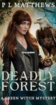 Deadly Forest - A Green Witch Mystery 4 - P. L. Matthews - English