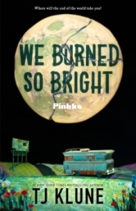 We Burned So Bright - T. J. Klune - English
