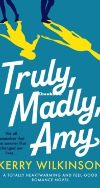Truly Madly Amy - Kerry Wilkinson - English