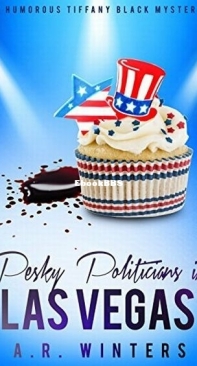 Pesky Politicians in Las Vegas - Tiffany Black Mystery 07 - A. R. Winters - English