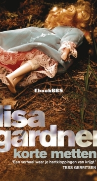 Korte Metten - Tessa Leoni 1 - Lisa Gardner - Dutch