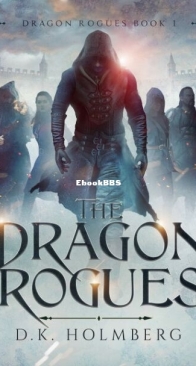 The Dragon Rogues - The Dragon Rogues 1 - D. K. Holmberg - English