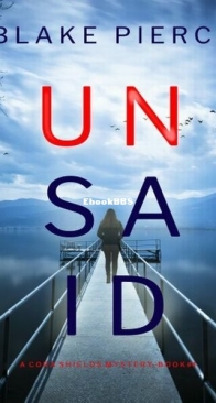 Unsaid - Cora Shields 4 - Blake Pierce - English