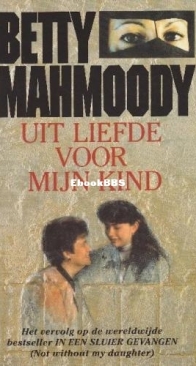 Uit Liefde Voor Mijn Kind - Not Without My Daughter 2 - Betty Mahmoody - Dutch