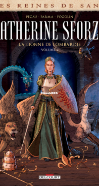 Les Reines de Sang - Catherine Sforza, la Lionne de Lombardie 02 - Delcourt 2022 - French