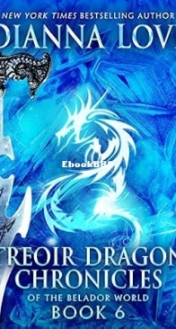 Treoir Dragon Chronicles of the Belador World Book 06 - Dianna Love  - English