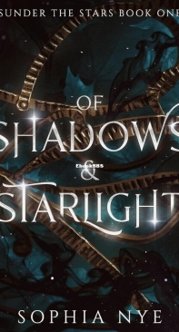 Of Shadows and Starlight - Sunder the Stars 01 - Sophia Nye - English