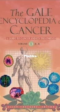 The Gale Encyclopedia of Cancer: A Guide to Cancer and Its Treatments Hardcover - Vol 2 - Ellen Thackery - English