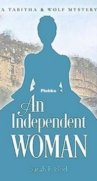 An Independent Woman - Tabitha and Wolf Historical Mystery 3 - Sarah F. Noel - English
