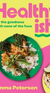 Healthyish: All the Goodness with None of the Fuss - Emma Petersen - English