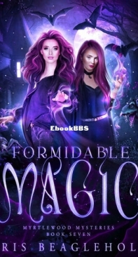 Formidable Magic - Myrtlewood Mysteries 07 - Iris Beaglehole - English