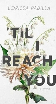 'Til I Reach You - Lorissa Padilla - English