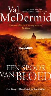 Een Spoor Van Bloed - Tony Hill en Carol Jordan 6 - Val McDermid - Dutch