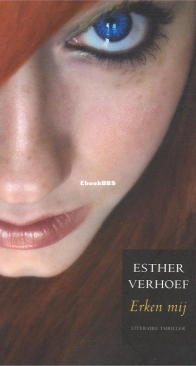 Erken Mij -  Esther Verhoef  -Dutch