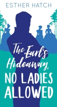 The Earl's Hideaway, No Ladies Allowed - A Romance of Rank 2 - Esther Hatch - English