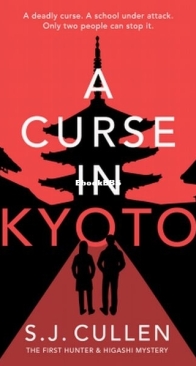 A Curse in Kyoto - The Hunter and Higashi Mystery 1 - S. J. Cullen - English