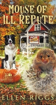 Mouse Of Ill Repute - Bought-the-Farm Mystery 17 - Ellen Riggs - English