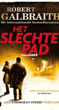 Het Slechte Pad - Cormoran Strike 3 - Robert Galbraith - Dutch