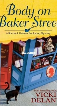 Body on Baker Street - Sherlock Holmes Bookshop Mystery 2 - Vicki Delany - English