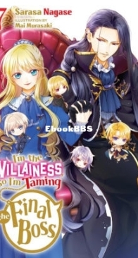 I'm the Villainess, So I'm Taming the Final Boss, Vol. 7 - Sarasa Nagase - English