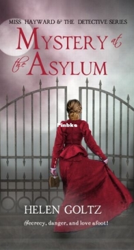 Mystery at the Asylum - Miss Hayward & the Detective 3 - Helen Goltz - English