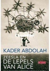 Zeesla En De  Lepels Van Alice - Kader Abdolah - Dutch