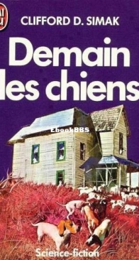Demain Les Chiens - Clifford D. Simak - French