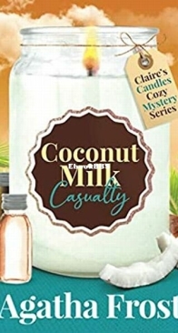 Coconut Milk Casualty - Claire's Candles 3 - Agatha Frost - English