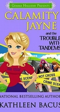 Calamity Jane and the Trouble with Tandems - Calamity Jayne 7 - Kathleen Bacus - English