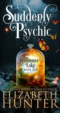 Suddenly Psychic - Glimmer Lake 1 - Elizabeth Hunter - English