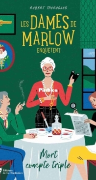 Mort Compte Triple - Les Dames de Marlow Enquêtent T1 - Robert Thorogood - French