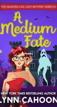 A Medium Fate - The Haunted Life Cozy Mystery 1 - Lynn Cahoon - English