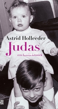 Judas: Een Familiekroniek - Holleeder 1 - Astrid Holleeder - Dutch