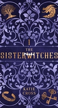 The Sisterwitches Book 1 - Sisterwitches 01 -Katie Cross - England