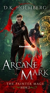 Arcane Mark - The Painter Mage 2 - D. K. Holmberg - English