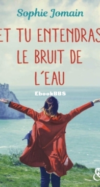 Et Tu Entendras Le Bruit De L'Eau - Sophie Jomain - French