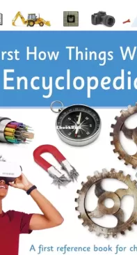 First How Things Work Encyclopedia - DK - Olivia Stanford - English