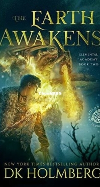 The Earth Awakens - Elemental Academy 2 - D. K. Holmberg - English